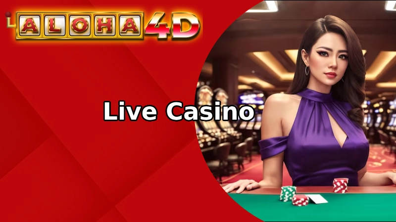 Live Casino ALOHA4D: Baccarat & Rolet