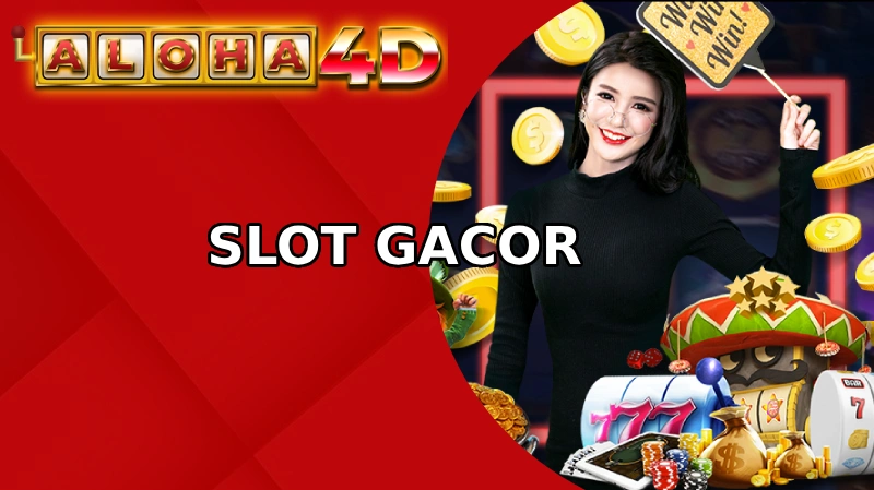 Slot Gacor ALOHA4D: Gampang Maxwin Hari Ini